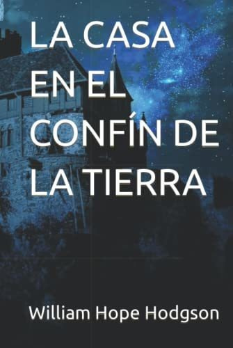 Libro : La Casa En El Confin De La Tierra - Hope Hodgson,. 