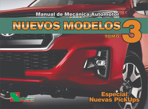 Manual De Mecánica Automotor -nuevos Modelos T. 3 - Pick Up