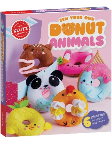 Sew Your Own Donut Animals - Editors Of Klutz. Eb7