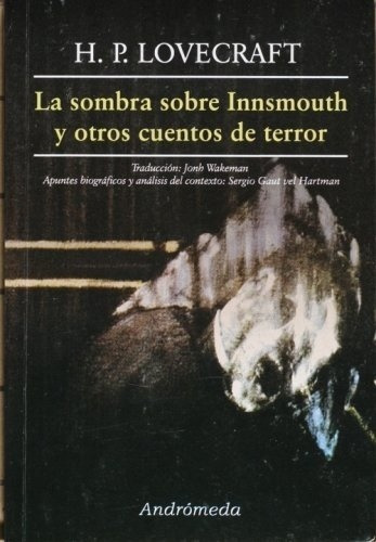 La Sombra Sobre Innsmoyth Y Otros Cuentos De Terror, De Lovecraft, H.p. (howard Phillips). Editorial Andrómeda En Español