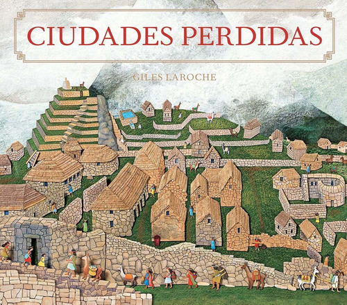 Ciudades Perdidas, De Giles Laroche. Editorial Alianza Distribuidora De Colombia Ltda., Tapa Blanda, Edición 2021 En Español