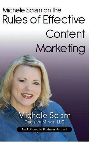 Michele Scism On The Rules Of Effective Content Marketing, De Michele Scism. Editorial Thinkaha, Tapa Dura En Inglés