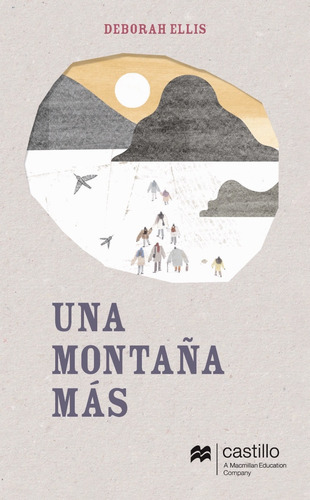 Una Montaña Más, De Ellis, Deborah. Editorial Macmillan Castillo, Tapa Blanda, Edición 01 En Español, 2023