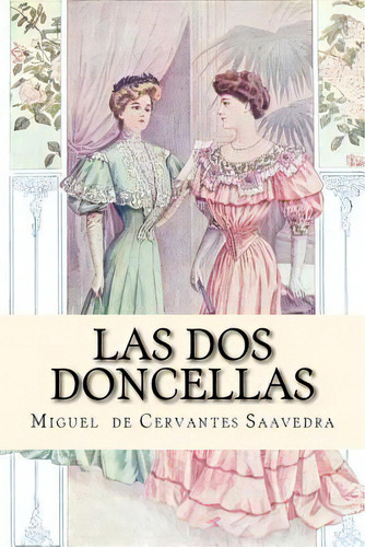 Las Dos Doncellas, De Sanchez, Anton Rivas. Editorial Createspace, Tapa Blanda En Español