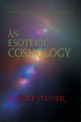 An Esoteric Cosmology, De Rudolf Steiner. Editorial Steinerbooks, Inc, Tapa Blanda En Inglés