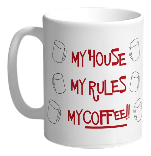 Taza De Ceramica My House My Rules