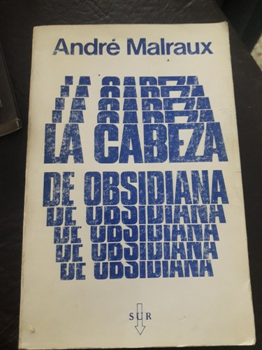 La Cabeza De Obsidiana - André Malraux 