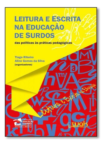 Leitura e Escrita na Educação de Surdos: Das Políticas À, de Tiago Ribeiro. Editora WAK, capa mole em português