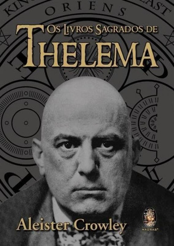 Os Livros Sagrados De Thelema, De Aleister Crowley. Editora Madras, Capa Mole Em Português