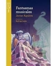 Libro Fantasmas Musicales De Javier Aguirre