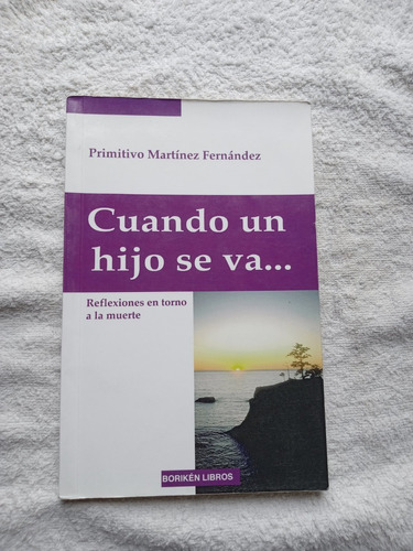 Cuando Un Hijo Se Va... (muerte) - P. Martinez Fernandez