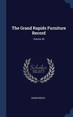 Libro The Grand Rapids Furniture Record; Volume 36 - Anon...