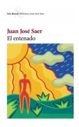 El Entenado - Juan Jose Saer - Seix Barral Booket