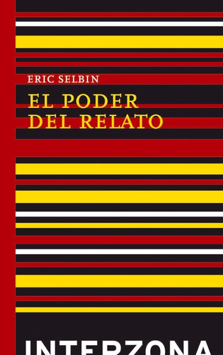 El Poder Del Relato - Eric Selbin - Interzona