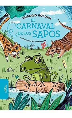 Libro El Carnaval De Los Sapos - Gustavo Roldán - Alfaguara