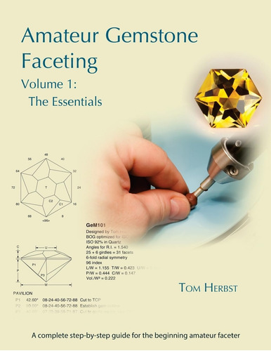 Libro: Amateur Gemstone Faceting Volume 1: The Essentials