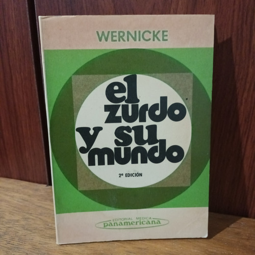 El Zurdo Y Su Mundo, 2° Edición,  Wernicke