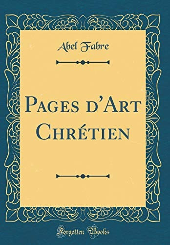 Pages Dart Chretien (classic Reprint) (french Edition)