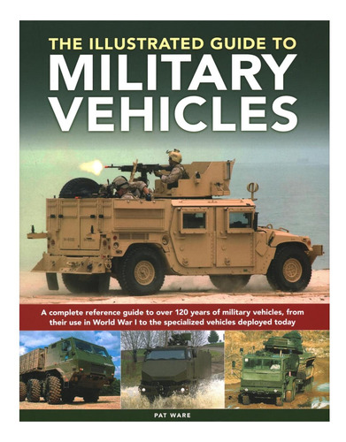 Libro: Guía Ilustrada De Vehículos Militares: Un Libro Compl