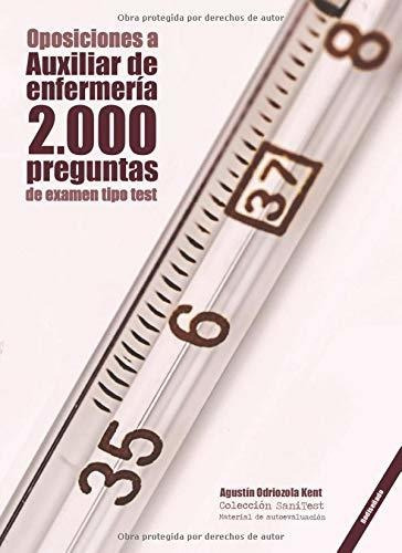 Oposiciones A Auxiliar De Enfermería. 2000 Preguntas De Exam