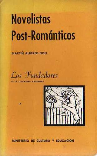 Martin Alberto Noel - Novelistas Post Romanticos