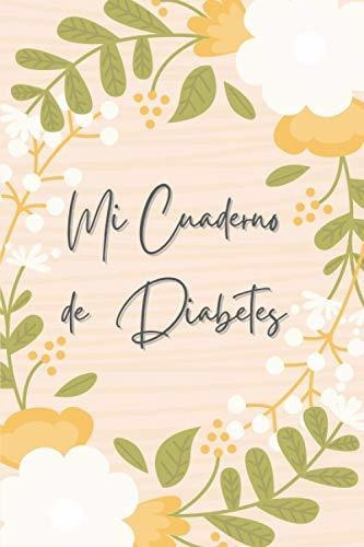 Libro : Mi Cuaderno De Diabetes Agenda Para Diabeticos (un 