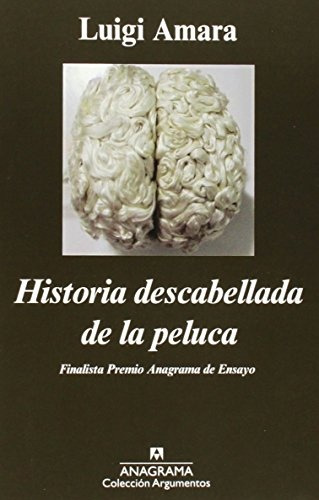 Historia Descabellada De La Peluca - Luigi Amara