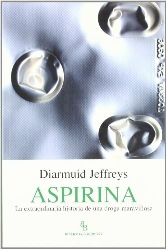 Aspirina : La Extraordinaria Historia... - Jeffreys Diarmuid