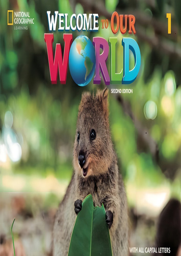Welcome To Our World 1 Student´s Book With Olp All Caps - American - 2nd Ed, De National Geographic., Vol. 1. Editorial Natgeo & Cengage Elt, Capa Brochura, Edição 2 Em Inglês