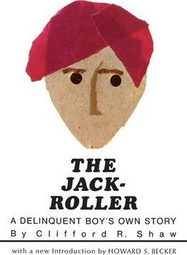 The Jack-roller : A Delinquent Boy's Own Story - Clifford...