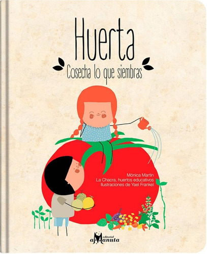 Huerta Cosecha Lo Que Siembras / Monica Martin