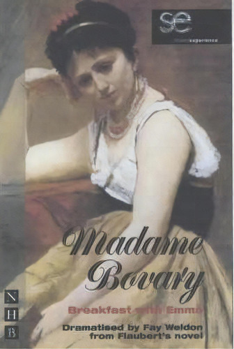 Madame Bovary: Breakfast With Emma, De Fay Weldon. Editorial Nick Hern Books, Tapa Blanda En Inglés