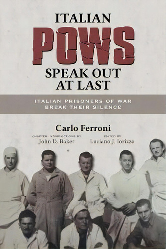 Italian Pows Speak Out At Last, De Carlo Ferroni. Editorial Teneo Press, Tapa Blanda En Inglés