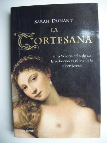 La Cortesana Sarah Dunant                               C108