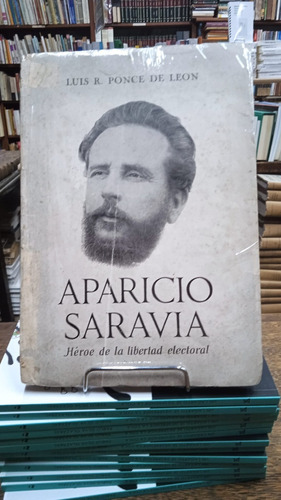 Aparicio Saravia, Heroe De La Libertad Electoral