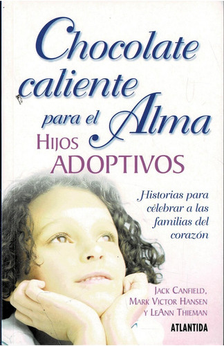 Chocolate Caliente Para El Alma Hijos Adoptivos - Atlantida