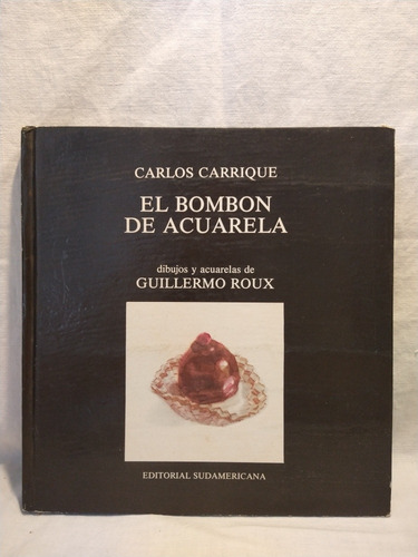 El Bombón De Acuarela C. Carrique Ilustrado Por Roux B