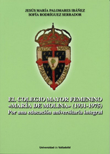 Libro Colegio Mayor Femenino  Maria De Molina , El. (1931...