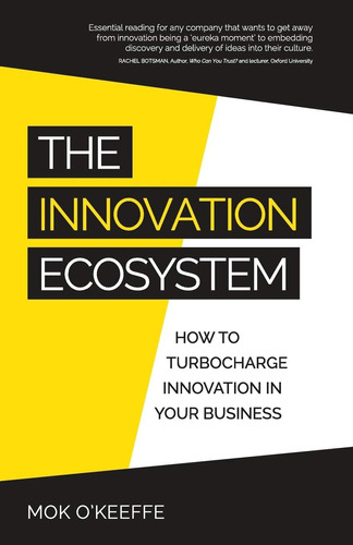 Libro: The Innovation Ecosystem: How To Turbocharge In Your