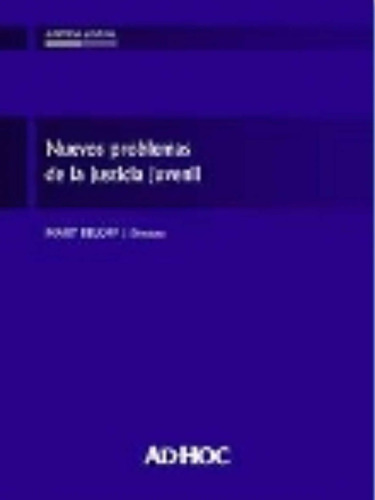 Nuevos Problemas De La Justicia Juvenil - Beloff, Mary (dire