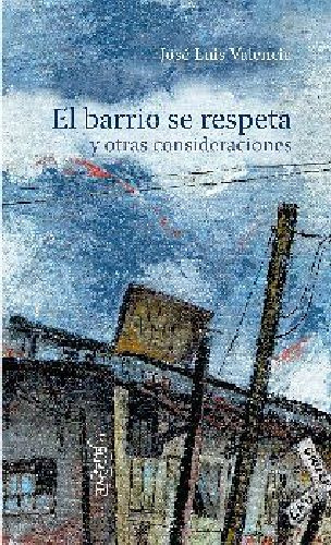 Barrio Se Respeta Y Otras Consideraciones, El