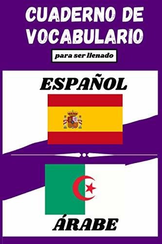 Cuaderno De Vocabulario Español-árabe: Cuaderno Forrado A Do