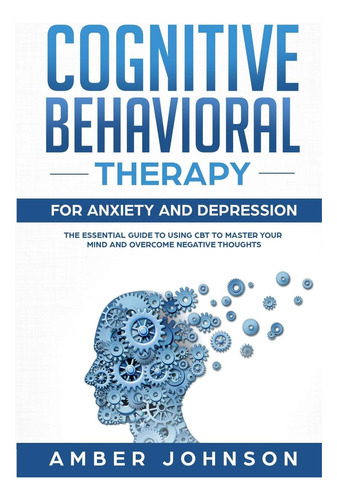 Libro En Inglés: Cognitive Behavioral Therapy For Anxiety An