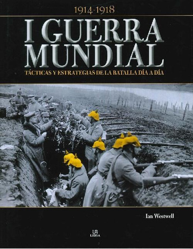 Libro I Guerra Mundial 1914-1918 De Ian Westwell