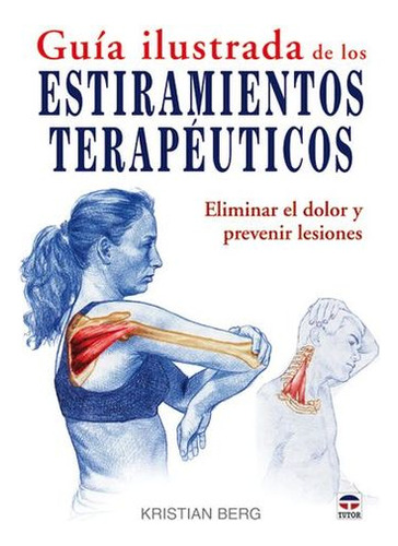 Libro Guia Ilustrada De Los Estiramientos Terapeuticos