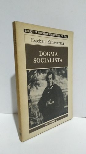 Dogma Socialista Esteban Echeverría Historia Hyspamerica