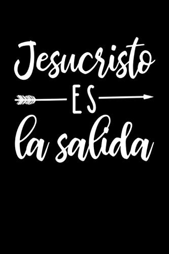 Jesucristo Es La Salida: Diarios Cristianos Para Hombres Y M