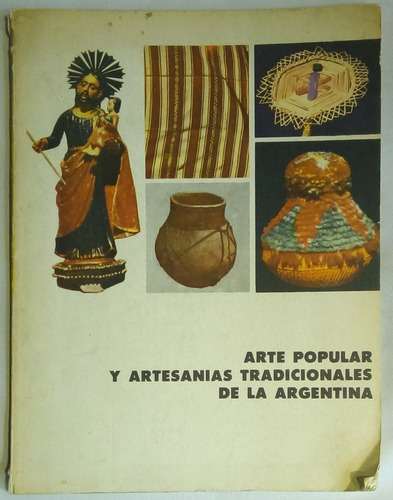 Arte Popular Y Artesanías Tradicionales De La Argentina