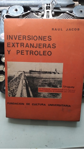 Inversiones Extranjeras Y Petróleo / Raúl Jacob