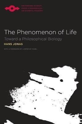 The Phenomenon Of Life - Hans Jonas (paperback)&,,